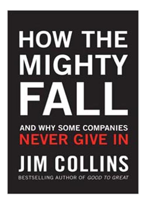 How The Mighty Fall: And Why Some Companies by Collins, Jim