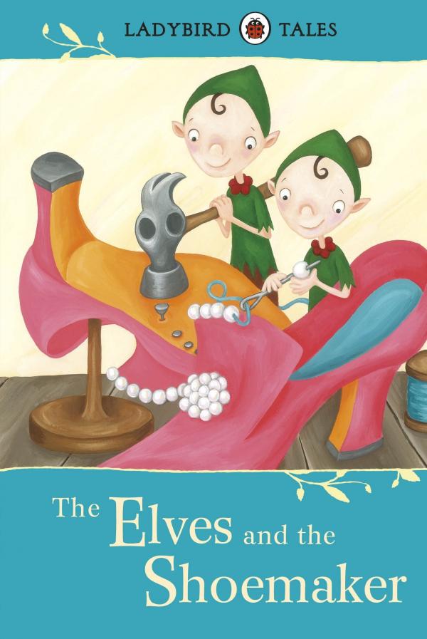 Ladybird Tales Series : The Elves and the Shoemaker Book