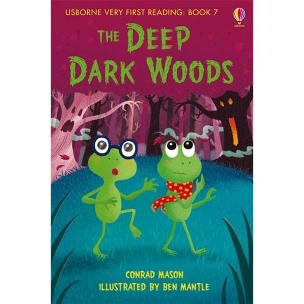 Usborne Very First Reading: Book 07 - The Deep Dark Woods - Conrad Mason