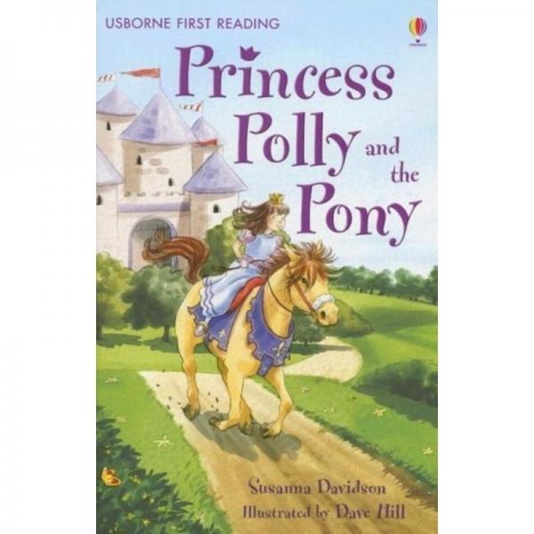 Usborne First Reading : Princess Polly and The Pony