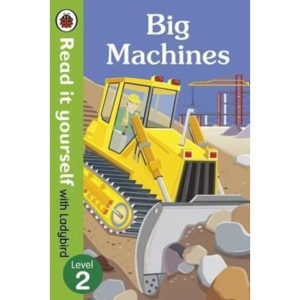 Read it Yourself With Ladybird - Big Machines - Level 2