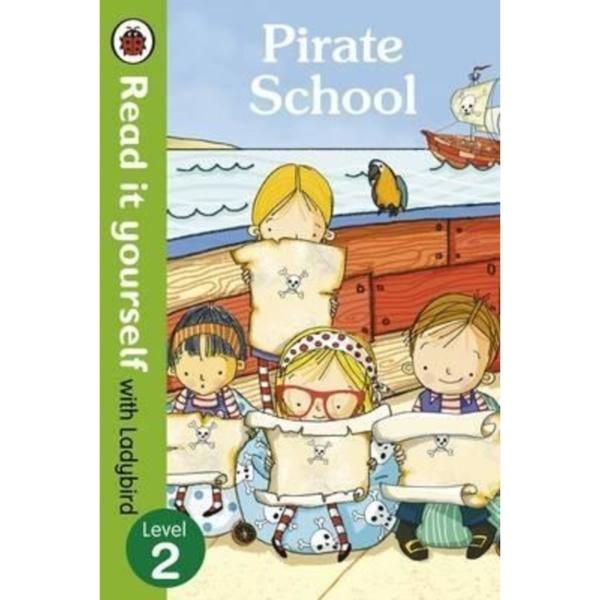 Read it Yourself With Ladybird - Pirate School - Level 2