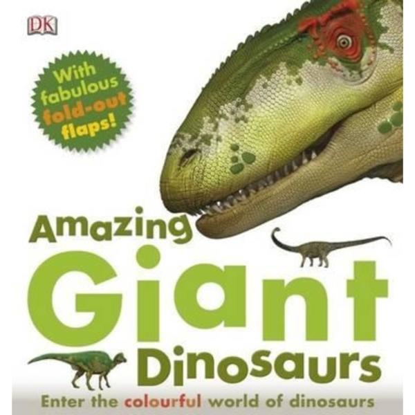 Amazing Giant Dinosaurs : Enter the Colourful World of Dinosaurs