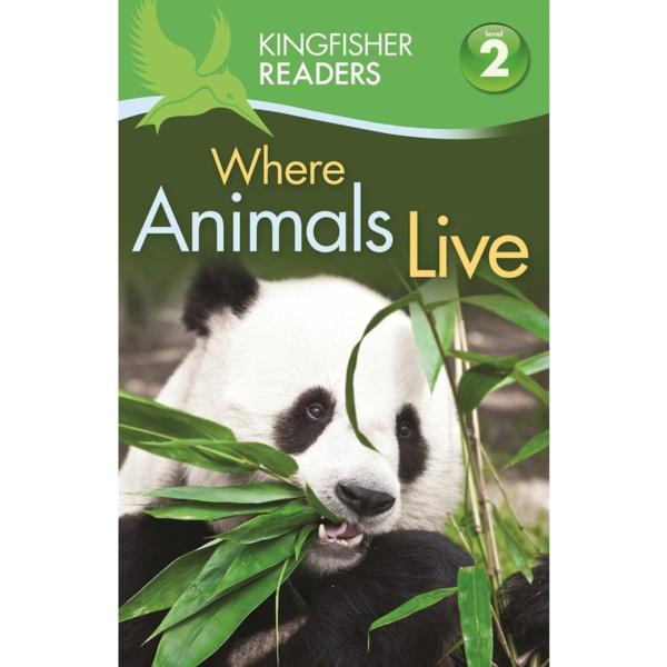 Kingfisher Readers : Where Animals Live (Level 2: Beginning to Read Alone)