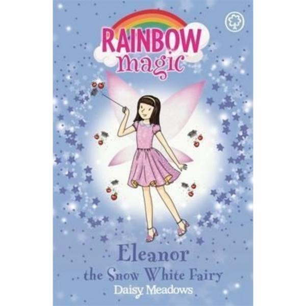 Rainbow Magic : Eleanor the Snow White Fairy : The Fairytale Fairies Book 2