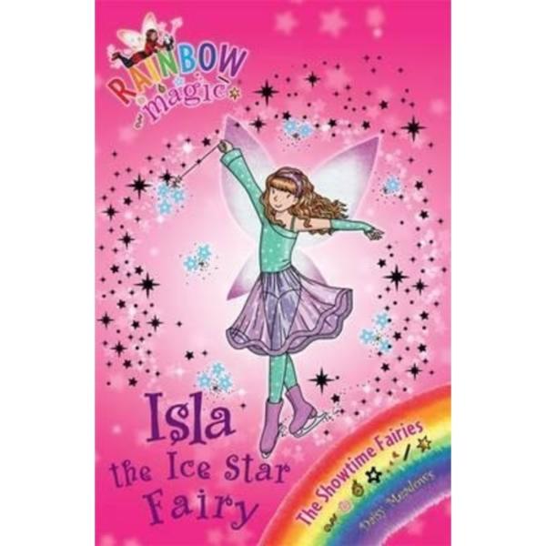 Rainbow Magic : Isla the Ice Star Fairy : The Showtime Fairies Book 6