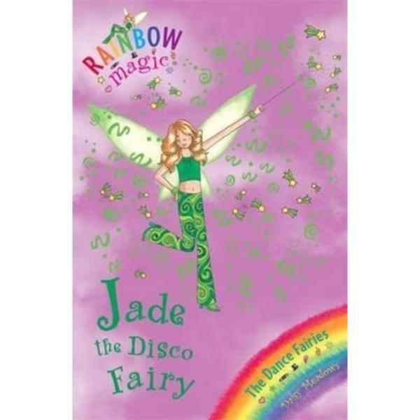 Rainbow Magic : Jade The Disco Fairy : The Dance Fairies Book 2