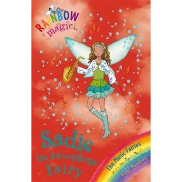 Rainbow Magic : Sadie the Saxophone Fairy : The Music Fairies Book 7