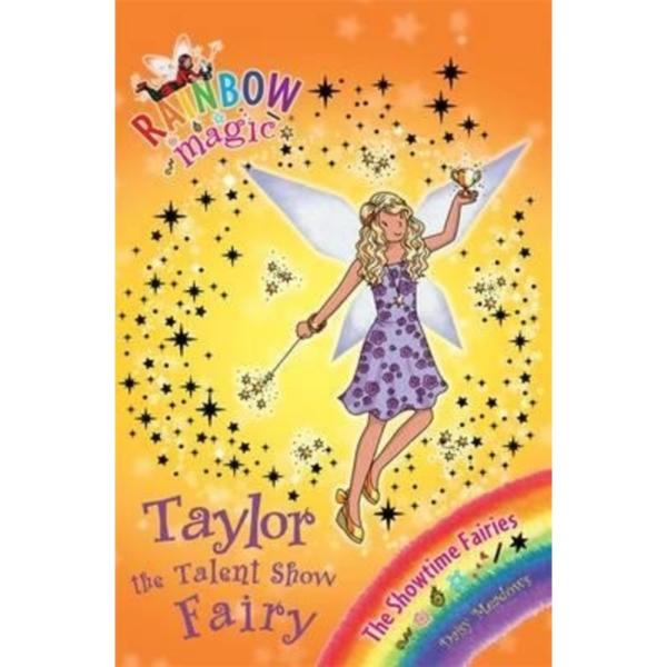 Rainbow Magic : Taylor the Talent Show Fairy : The Showtime Fairies Book 7