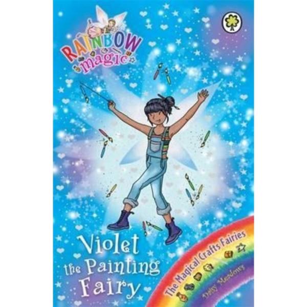 Rainbow Magic : Violet the Painting Fairy : The Magical Crafts Fairies Book 5