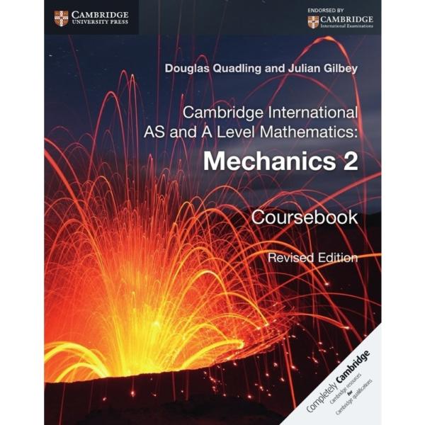 Cambridge International AS and A Level Mathematics : Mechanics 2 Coursebook