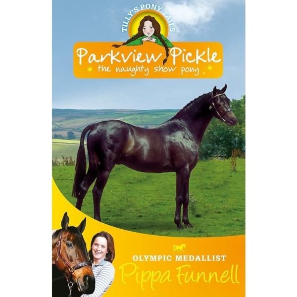 Parkview Pickle the Show Pony : Book 9 (Tilly's Pony Tails)