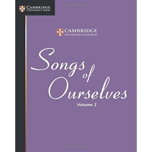 Songs of Ourselves : Volume 2 (Cambridge International Examinations)