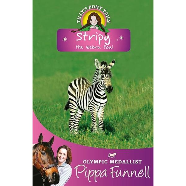 Stripy the Zebra Foal : Book 17 (Tilly's Pony Tails)