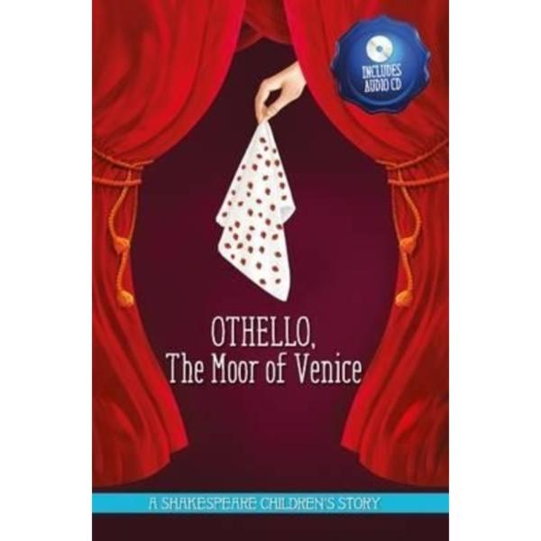 A Shakespeare Children's Story : Othello The Moor Of Venice