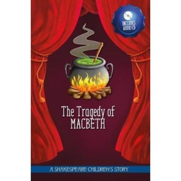 A Shakespeare Children's Story : The Tragedy of Macbeth