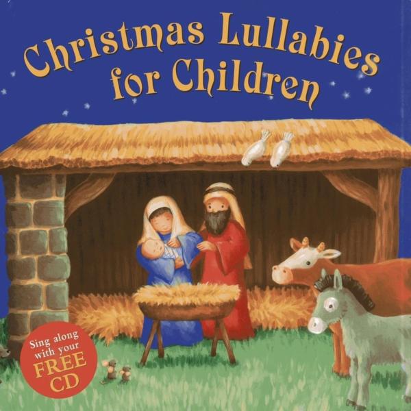 Christmas Lullabies For Children : Sing Along With Your Free CD