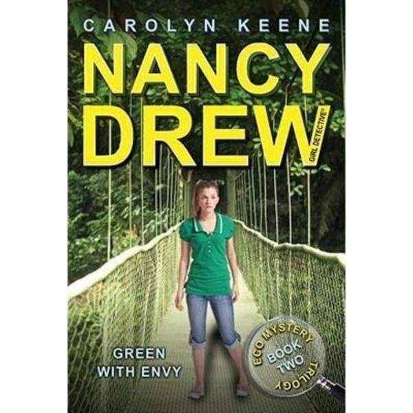 Nancy Drew : Green With Envy - 40 (Book Two in the Eco Mystery Trilogy )