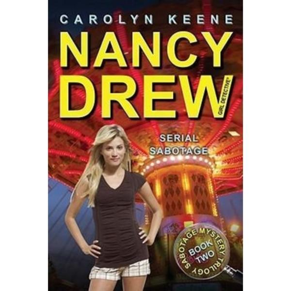 Nancy Drew : Serial Sabotage ( Book Two in the Sabotage Mystery Trilogy )