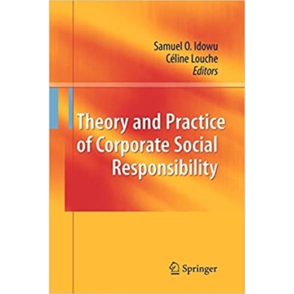 Theory and Practice of Corporate Social Responsibility