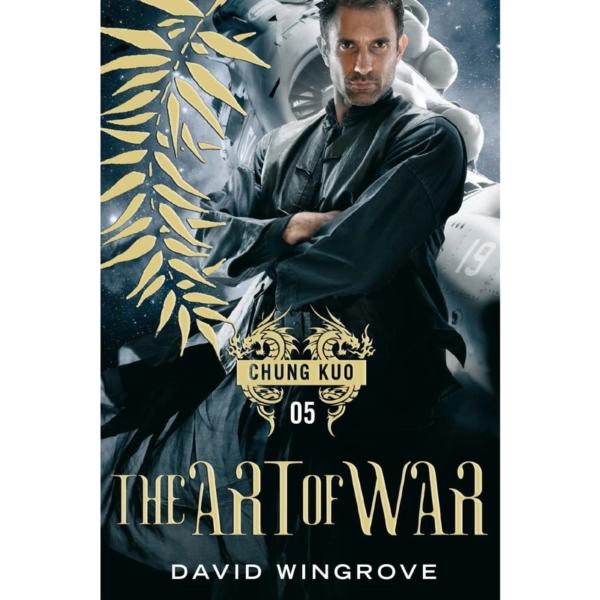 The Art of War : Chung Kuo Book 05