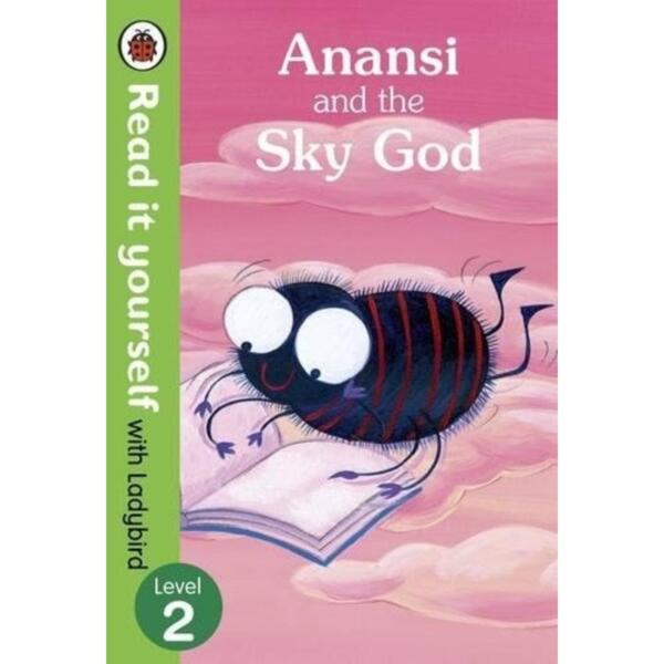 Read it Yourself with Ladybird - Level 2 - Anansi and the Sky God