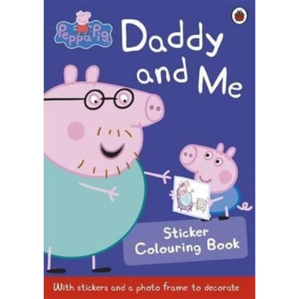 Peppa Pig - Daddy and Me Sticker Colouring Book