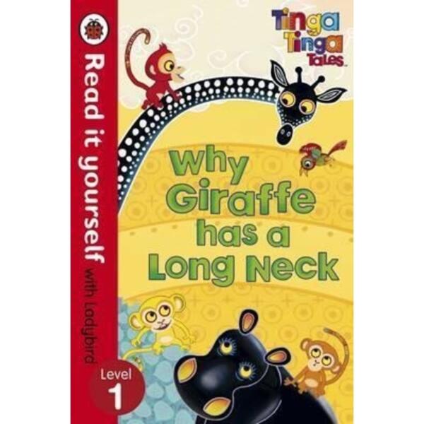 Read it yourself with Ladybird : Level 1-Tinga Tinga Tales : Why Giraffe Has a Long Neck