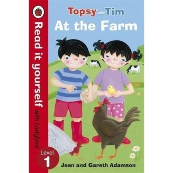 Read it yourself with Ladybird : Level 1 - Topsy and Tim: At the Farm