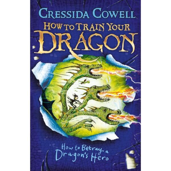 How To Train Your Dragon : How to Betray a Dragon's Hero Book - 11 by Cressida Cowell