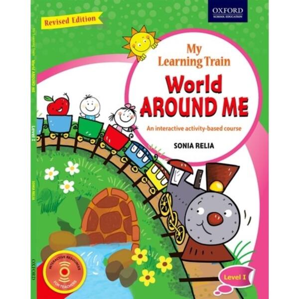 My Learning Train : World Arround Me An Interactive Activity- Based Course Level 01