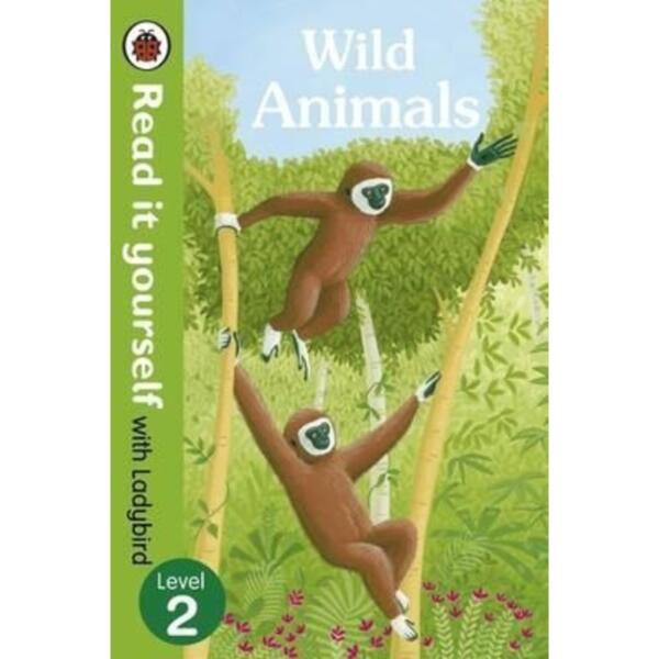 Read it yourself with Ladybird: Level 2 - Wild Animals