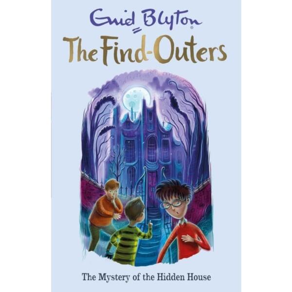 The Find-Outers: The Mystery of the Hidden House: Book 6