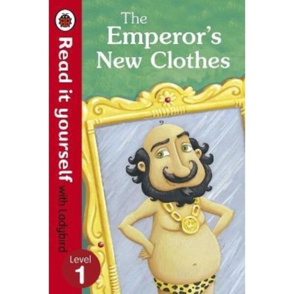 Read It Yourself with Ladybird : Level 1 - The Emperor's New Clothes