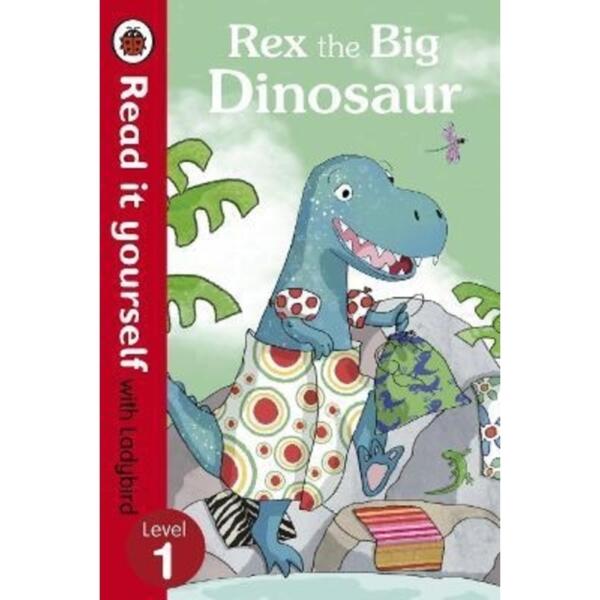 Read it yourself with Ladybird : Level 1 - Rex the Big Dinosaur