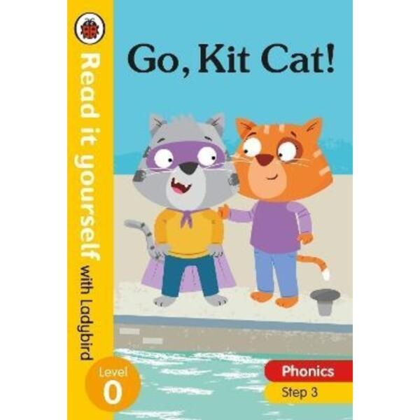 Read it yourself with Ladybird Level 0: Step 3 - Go, Kit Cat!