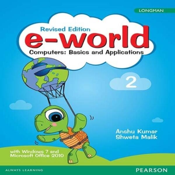 E-world 2 : Computers basics & applications for CBSE Class 2