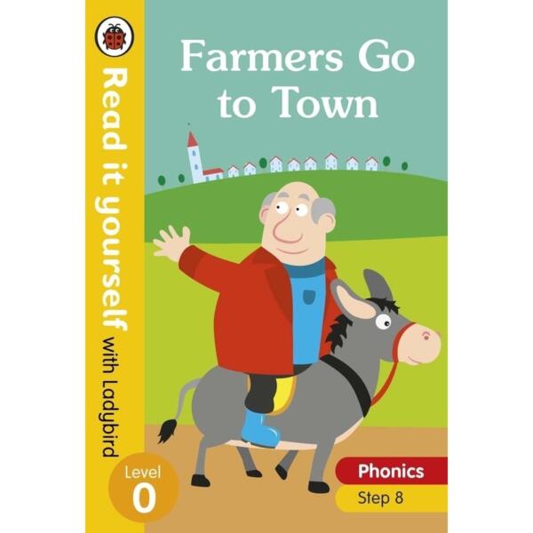 Read It Yourself with Ladybird - Level 0 : Farmers Go to Town