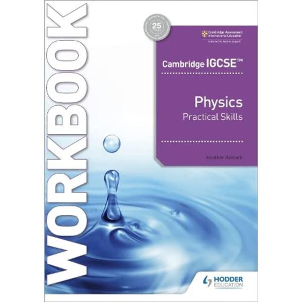 Cambridge IGCSE™ Physics Practical Skills Workbook