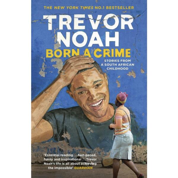 Born A Crime: Stories from a South African Childhood International Edition