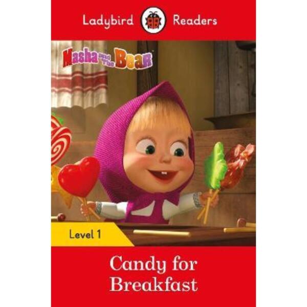 Ladybird Readers Level 1 : Masha and the Bear - Candy for Breakfast