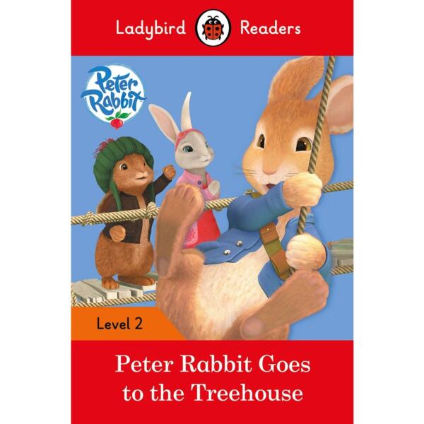 Ladybird Readers Level 2 : Peter Rabbit Goes to the Treehouse