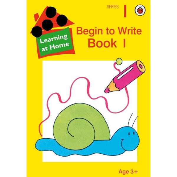 Learn At Home : Begin To Write Book 1 (Age 3+)