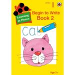 Learn At Home : Begin To Write Book 2 (Age 3+)