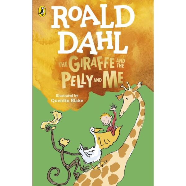 Roald Dahl : The Giraffe and the Pelly and Me