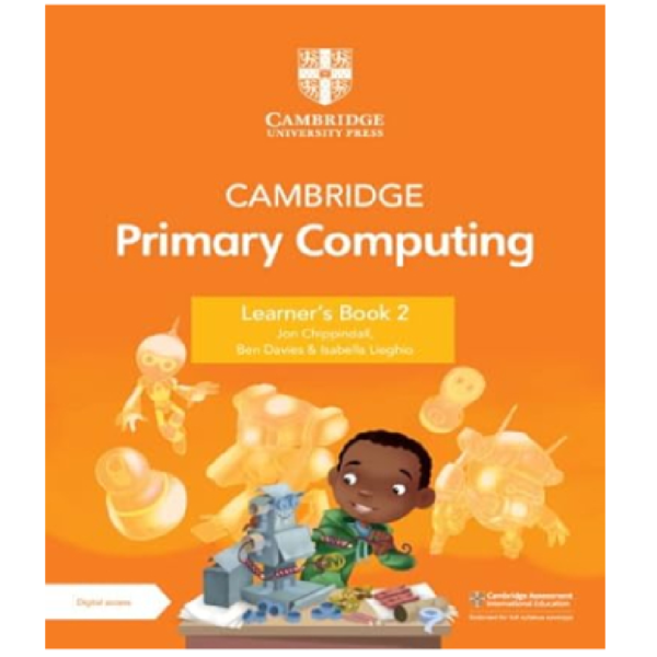 Cambridge Primary Computing Learners Book 2 with Digital Access