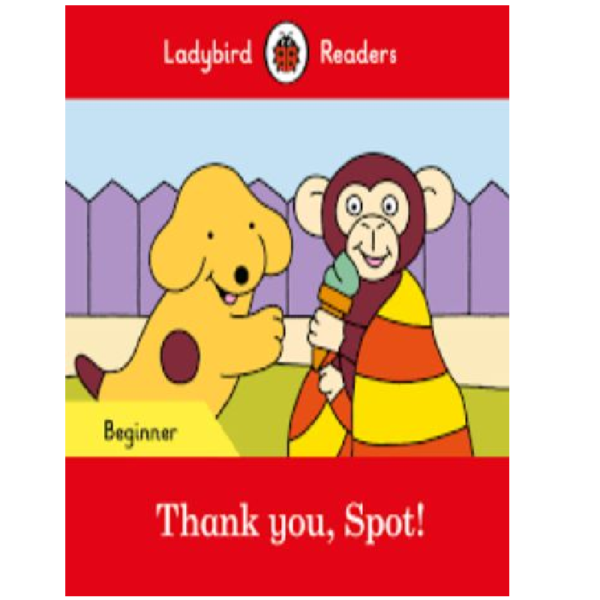 Ladybird Readers Beginner - Thank you Spot