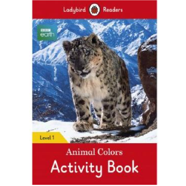 Ladybird Readers Level 1 - BBC Earth - Animal Colors Activity book