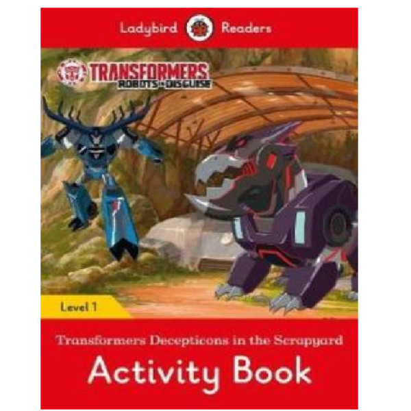 Ladybird Readers Level 1 - Transformers - Decepticons in the Scrapyard Activity Book