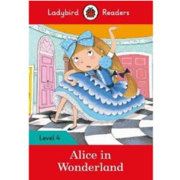 Ladybird Readers Level 4 - Alice in Wonderland